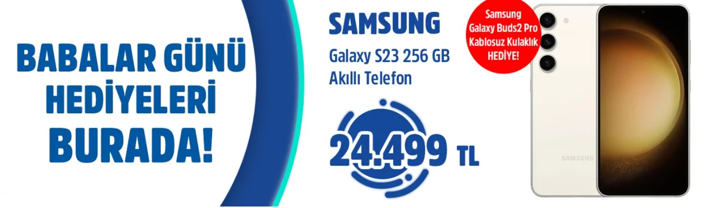 Vatan Bilgisayar dan babalar gününe özel kampanya! İşte Samsung Galaxy S23 fiyatı